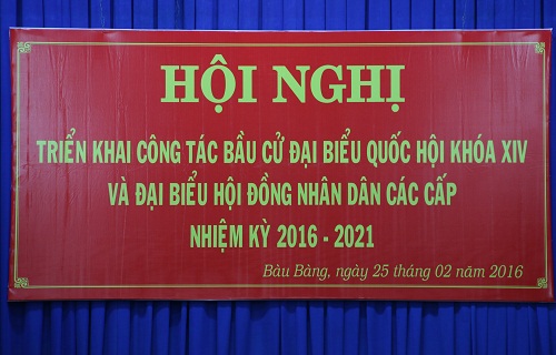 Huyện Bàu Bàng tổ chức Hội nghị triển khai công tác bầu cử đại biểu Quốc hội khóa XIV và bầu cử Đại biểu HĐND các cấp nhiệm kỳ 2016 – 2021